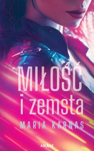 Miłość i zemsta. Autor: Karnas Maria. Multiszop.pl Okładka książki Miłość i zemsta