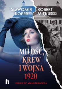 Okładka książki Miłość, krew i wojna 1920 - uszkodzone