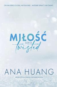 Miłość Seria Twisted. Autor: Huang Ana. Multiszop.pl Okładka książki Miłość Seria Twisted