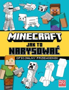 Minecraft. Jak to narysować. Oficjalny przewodnik. Autor:   Praca zbiorowa. Multiszop.pl Okładka książki Minecraft. Jak to narysować. Oficjalny przewodnik