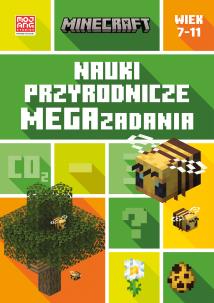 Minecraft. Nauki przyrodnicze. Megazadania. Autor: Tom Bolton. Multiszop.pl Okładka książki Minecraft. Nauki przyrodnicze. Megazadania