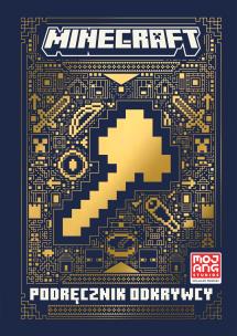 Minecraft. Podręcznik odkrywcy. Autor:   Praca zbiorowa. Multiszop.pl Okładka książki Minecraft. Podręcznik odkrywcy