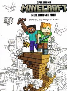 MINECRAFT. Zrelaksuj się, odkrywaj i twórz! Oficjalna kolorowanka. Autor: Opracowanie zbiorowe. Multiszop.pl Okładka książki MINECRAFT. Zrelaksuj się, odkrywaj i twórz! Oficjalna kolorowanka