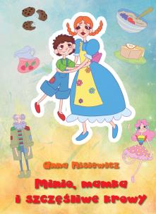 Okładka książki Minio, mamka i szczęśliwe krowy