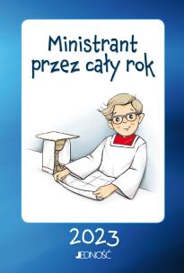 Ministrant przez cały rok 2023. Autor: Hubert Wołącewicz. Multiszop.pl Okładka książki Ministrant przez cały rok 2023