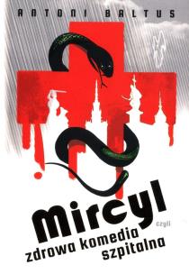 Okładka książki Mircyl czyli zdrowa komedia szpitalna