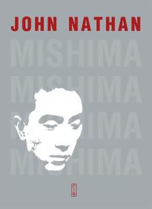 Mishima. Życie. Autor: Nathan John. Multiszop.pl Okładka książki Mishima. Życie