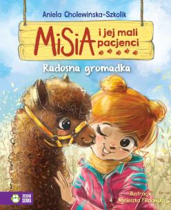 Misia i jej mali pacjenci. Radosna gromadka. Autor: Aniela Cholewińska-Szkolik. Multiszop.pl Okładka książki Misia i jej mali pacjenci. Radosna gromadka