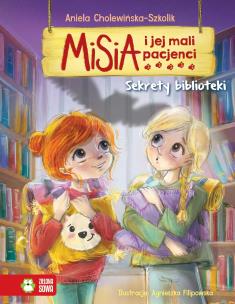 Misia i jej mali pacjenci. Sekrety biblioteki. Autor: Aniela Cholewińska-Szkolik. Multiszop.pl Okładka książki Misia i jej mali pacjenci. Sekrety biblioteki