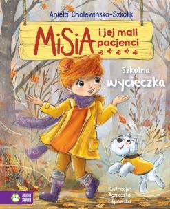 Misia i jej mali pacjenci Szkolna wycieczka. Autor: Aniela Cholewińska-Szkolik. Multiszop.pl Okładka książki Misia i jej mali pacjenci Szkolna wycieczka