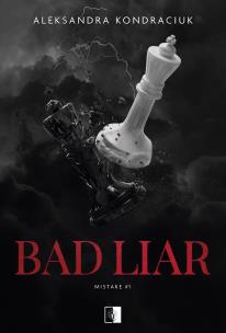 Mistake Tom 1 Bad Liar. Autor: Aleksandra Kondraciuk. Multiszop.pl Okładka książki Mistake Tom 1 Bad Liar