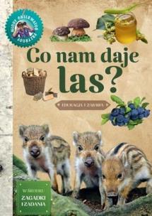 Młody Obserwator Przyrody - Co nam daje las w.2022. Autor: Wojciech Gil. Multiszop.pl Okładka książki Młody Obserwator Przyrody - Co nam daje las w.2022