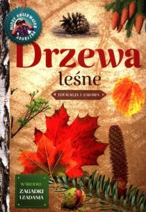 Młody obserwator przyrody. Drzewa leśne w.2022. Autor: Wilamowska Małgorzata. Multiszop.pl Okładka książki Młody obserwator przyrody. Drzewa leśne w.2022