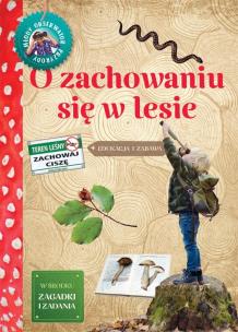 Młody Obserwator Przyrody - O zachowaniu się w.... Autor: Lewańska-Tukaj Katarzyna. Multiszop.pl Okładka książki Młody Obserwator Przyrody - O zachowaniu się w...