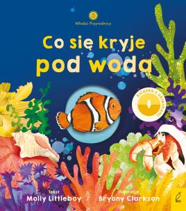 Młodzi przyrodnicy Co się kryje pod wodą. Autor: Littleboy Molly. Multiszop.pl Okładka książki Młodzi przyrodnicy Co się kryje pod wodą