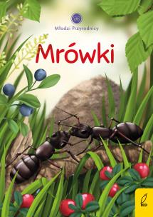 Młodzi przyrodnicy. Mrówki. Autor: Patrycja Zarawska. Multiszop.pl Okładka książki Młodzi przyrodnicy. Mrówki