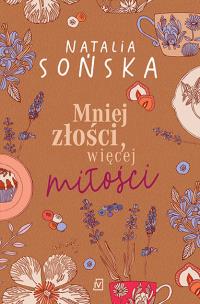 Mniej złości, więcej miłości w.2. Autor: Natalia Sońska. Multiszop.pl Okładka książki Mniej złości, więcej miłości w.2