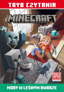 Moby w leśnym dworze. Tryb czytania. Minecraft. Autor: Nick Eliopulos. Multiszop.pl Okładka książki Moby w leśnym dworze. Tryb czytania. Minecraft