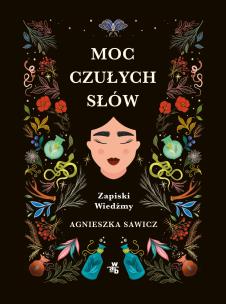 Okładka książki Moc czułych słów. Zapiski Wiedźmy