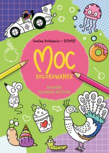 Okładka książki Moc kolorowanek. Wyzwania dla małych mistrzów