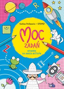 Okładka książki Moc zadań. Wyzwania dla małych mistrzów
