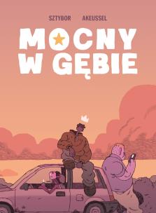 Mocny w gębie. Autor: Sztybor Bartosz. Multiszop.pl Okładka książki Mocny w gębie