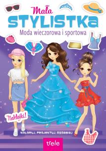 Okładka książki Moda wieczorowa i sportowa. Mała stylistka