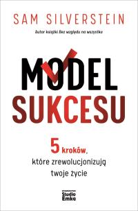 Okładka książki Model Sukcesu. 5 kroków, które zrewolucjonizują twoje życie