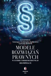 Modele rozwiązań prawnych w systemie cyber.... Autor: Chałubińska-Jentkiewicz Katarzyna, Agnieszka Brzo. Multiszop.pl Okładka książki Modele rozwiązań prawnych w systemie cyber...