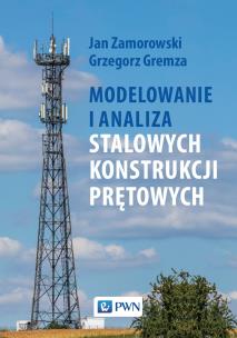 Okładka książki Modelowanie i analiza stalowych konstrukcji prętowych
