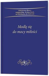Okładka książki Modlę się do mocy miłości