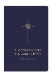 Okładka książki Modlitewnik. Błogosławiony kto zaufał Panu granat