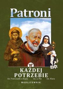 Modlitewnik. Patroni w każdej potrzebie. Autor:   Praca zbiorowa. Multiszop.pl Okładka książki Modlitewnik. Patroni w każdej potrzebie