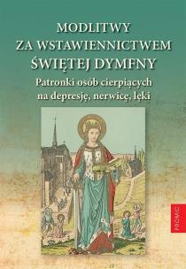 Modlitewnik za wstawiennictwem świętej Dymfny. Autor:   Praca zbiorowa. Multiszop.pl Okładka książki Modlitewnik za wstawiennictwem świętej Dymfny
