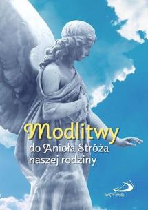 Modlitwy do Anioła Stróża naszej rodziny. Autor: s. Anna Mroczek. Multiszop.pl Okładka książki Modlitwy do Anioła Stróża naszej rodziny