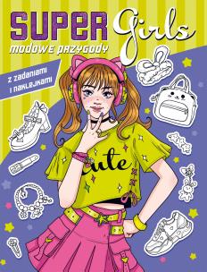 Okładka książki Modowe przygody z zadaniami i naklejkami Super Girls!