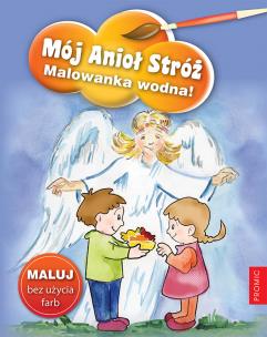 Mój Anioł Stróż. Malowanka wodna!. Autor:   Praca zbiorowa. Multiszop.pl Okładka książki Mój Anioł Stróż. Malowanka wodna!