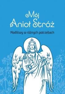 Mój Anioł Stróż. Autor:   Praca zbiorowa. Multiszop.pl Okładka książki Mój Anioł Stróż