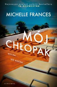 Mój chłopak. Autor: Michelle Frances. Multiszop.pl Okładka książki Mój chłopak