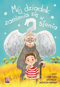 Okładka książki Mój dziadek zamienia się w słonia