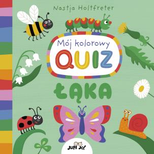 Mój kolorowy quiz. ŁĄKA. Autor: Nastja Holtfreter. Multiszop.pl Okładka książki Mój kolorowy quiz. ŁĄKA