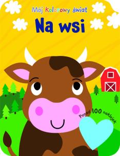 Okładka książki Mój kolorowy świat. Na wsi