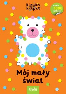 Okładka książki Mój mały świat. Kropka w kropkę