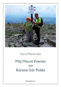 Okładka książki Mój Mount Everest czyli Korona Gór Polski