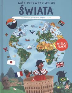 Mój pierwszy atlas świata. Poznaj każdy kontynent.. Autor: Opracowanie zbiorowe. Multiszop.pl Okładka książki Mój pierwszy atlas świata. Poznaj każdy kontynent.