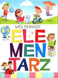 Mój pierwszy elementarz. Autor: Wiśniewska Anna, Wiśniewski Krzysztof. Multiszop.pl Okładka książki Mój pierwszy elementarz