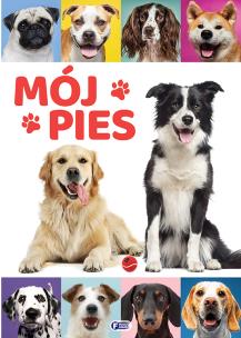 Mój pies. Autor: Opracowanie zbiorowe. Multiszop.pl Okładka książki Mój pies