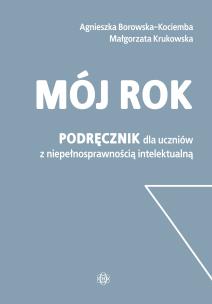 Mój rok. Podręcznik. Autor: Agnieszka Borowska-Kociemba. Multiszop.pl Okładka książki Mój rok. Podręcznik