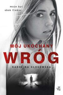 Mój ukochany wróg wyd. kieszonkowe - uszkodzone. Autor: Karolina Głogowska. Multiszop.pl Okładka książki Mój ukochany wróg wyd. kieszonkowe - uszkodzone