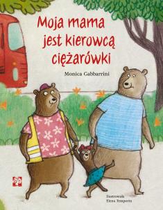 Okładka książki Moja mama jest kierowcą ciężarówki